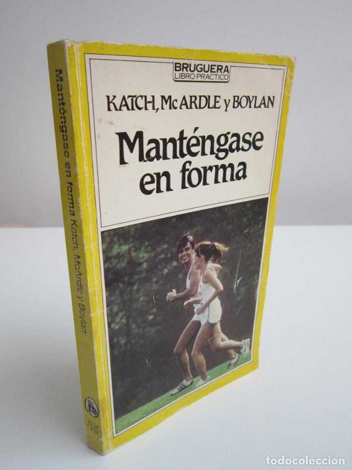 Libros de segunda mano: MANTENGASE EN FORMA. KATCH, MC ADLE Y BOYLAN. LIBRO PRACTICO. BRUGUERA. 1983 - Foto 1