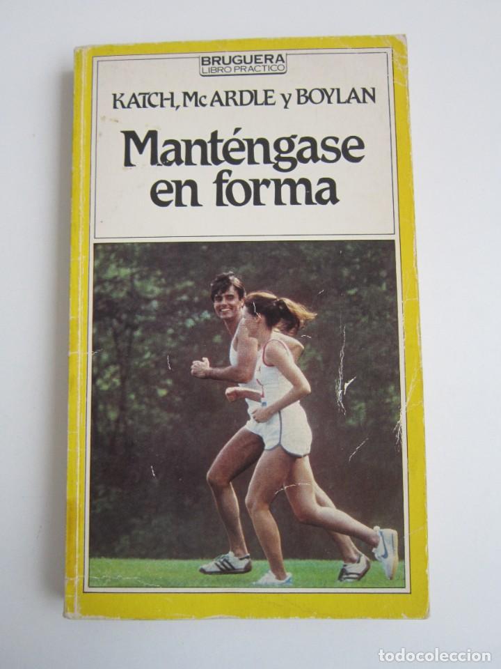 Libros de segunda mano: MANTENGASE EN FORMA. KATCH, MC ADLE Y BOYLAN. LIBRO PRACTICO. BRUGUERA. 1983 - Foto 2