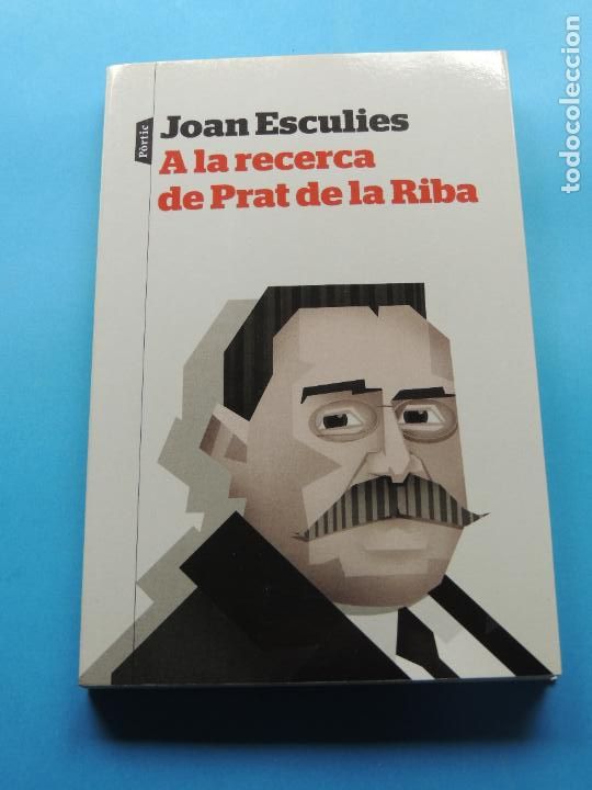 Libros de segunda mano: A LA RECERCA DE PRAT DE LA RIBA.- JOAN ESCULIES - Foto 1