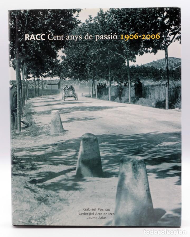 Libros de segunda mano: PERNAU, Gabriel - RACC Cent anys de passi&oacute; 1906-2006 - Foto 1