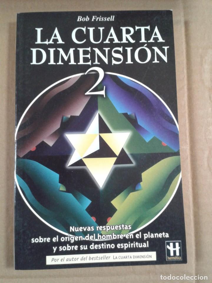 Libros de segunda mano: LA CUARTA DIMENSION 2, NUEVAS RESPUESTAS - BOB FRISSELL. CL - Foto 1