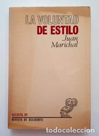 Libros de segunda mano: LA VOLUNTAD DE ESTILO.- JUAN MARICHAL (1971) - Foto 1