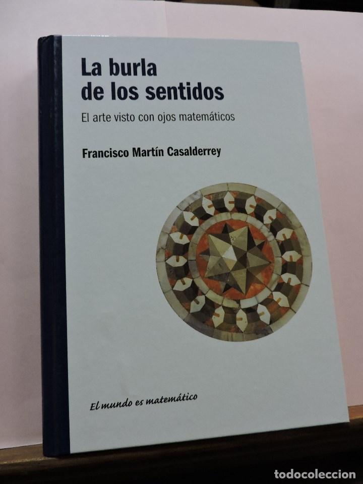 Second hand books: La burla de los sentidos. El arte visto con ojos matem&aacute;ticos. MART&Iacute;N CASALDERREY, Francisco. 2011