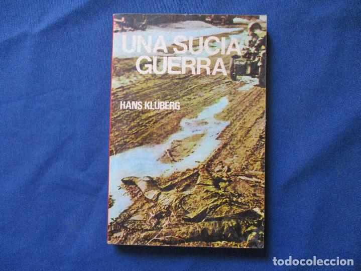 Libros de segunda mano: UNA SUCIA GUERRA / HANS KL&Uuml;BERG 1978 - Foto 1