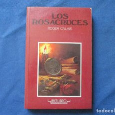 Libros de segunda mano: LOS ROSACRUCES / ROGER CALAIS. Lote 287249358