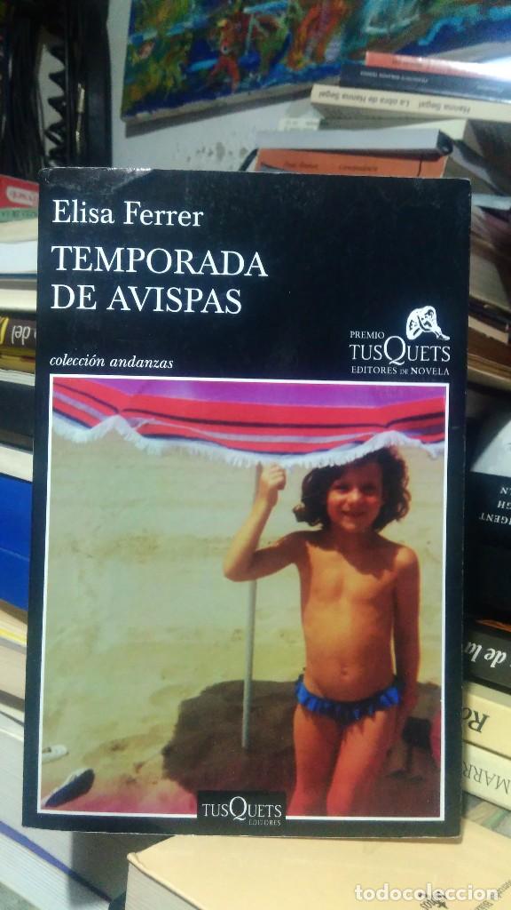 Libros de segunda mano: TEMPORADAS DE AVISPAS, ELISA FERRER, ED. TUSQUETS - Foto 1