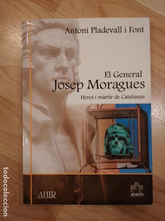 Libros de segunda mano: El general Josep Moragues. Antoni Pladevall i Font - Foto 1