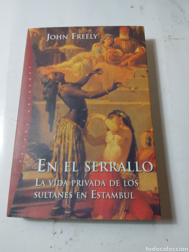 Libri di seconda mano: John Freely, En el serrallo, La vida privada de los sultanes en Estambul