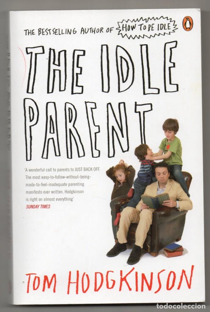 Libros de segunda mano: The idle parent. Tom Hodgkinson - Foto 1