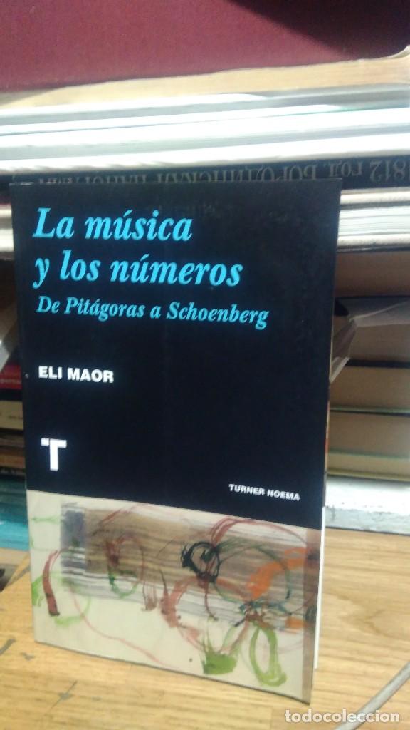 Libros de segunda mano: LA M&Uacute;SICA Y LOS N&Uacute;MEROS, ELI MAOR, ED. TURNER NOEMA - Foto 1
