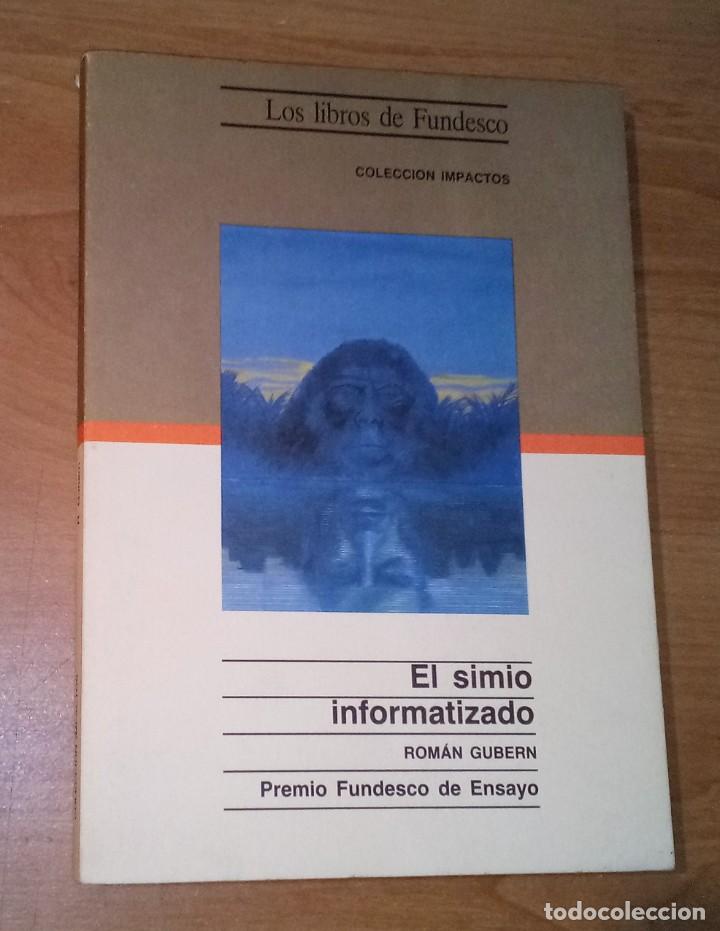 Libros de segunda mano: ROM&Aacute;N GUBERN - EL SIMIO INFORMATIZADO - FUNDESCO, 1988 - Foto 1