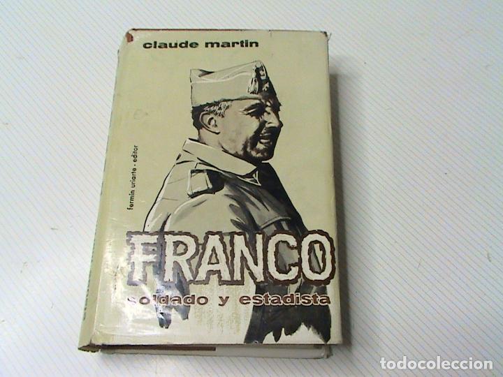 Libros de segunda mano: Franco soldado y estadista. (Claude Martin) - Foto 1