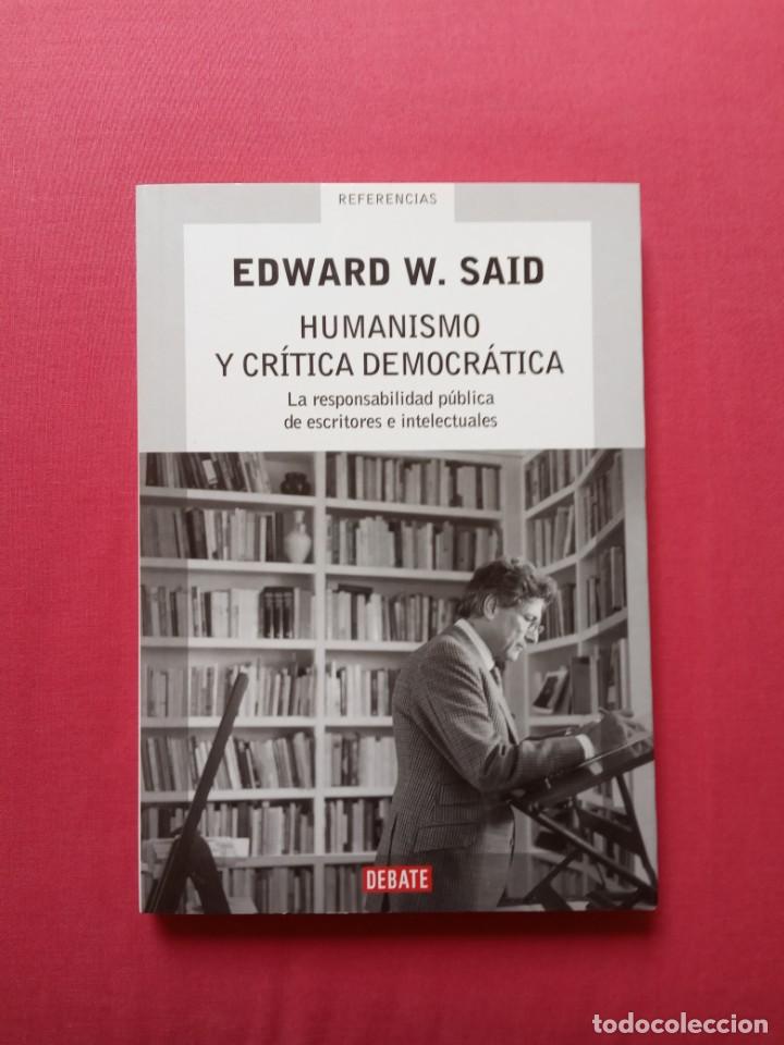 Libros de segunda mano: EDWARD W. SAID - HUMANISMO Y CR&Iacute;TICA DEMOCR&Aacute;TICA - Foto 1