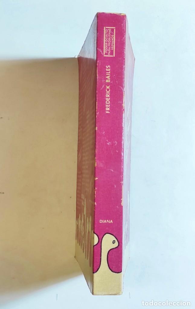 Libros de segunda mano: FREDERICK BAILES. PODER OCULTO PARA PROBLEMAS HUMANOS. 1975. - Foto 6