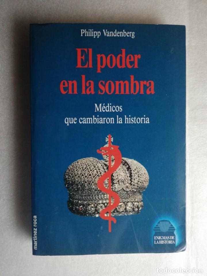 Libros de segunda mano: EL PODER EN LA SOMBRA, M&Eacute;DICOS QUE CAMBIAN LA HISTORIA - PHILIPP VANDENBERG - Foto 1