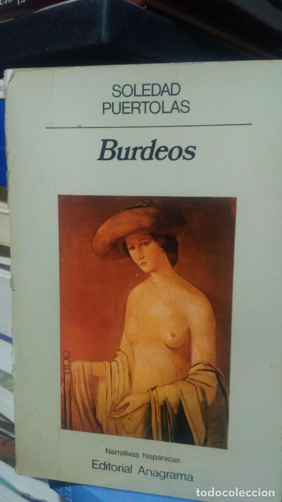 Libros de segunda mano: BURDEOS, SOLEDAD PUERTOLAS, ED. ANAGRMA - Foto 1