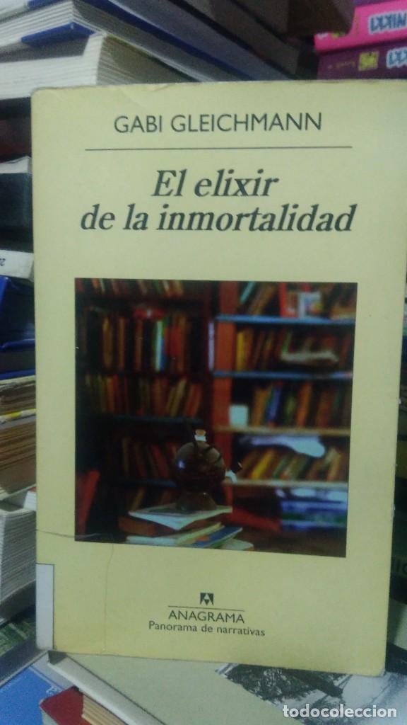 Libros de segunda mano: EL ELIXIR DE LA INMORTALIDAD, GABI GLEICHMANN, ED. ANAGRAMA - Foto 1