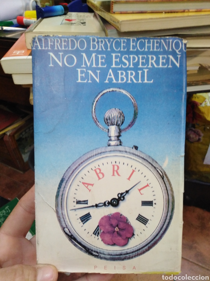 Libros de segunda mano: NO ME ESPEREN EN ABRIL.ALFREDO BRYCE ECHENIQUE.1&deg; EDICI&Oacute;N 1995