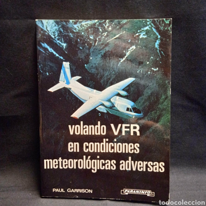 Libros de segunda mano: VOLANDO VFR EN CONDICIONES METEOROL&Oacute;GICAS ADVERSAS - PAUL GARRISON - PARANINFO 1983 - Foto 1