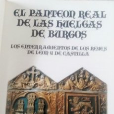 Libros de segunda mano: EL PANTEON REAL DE LAS HUELGAS DE BURGOS
