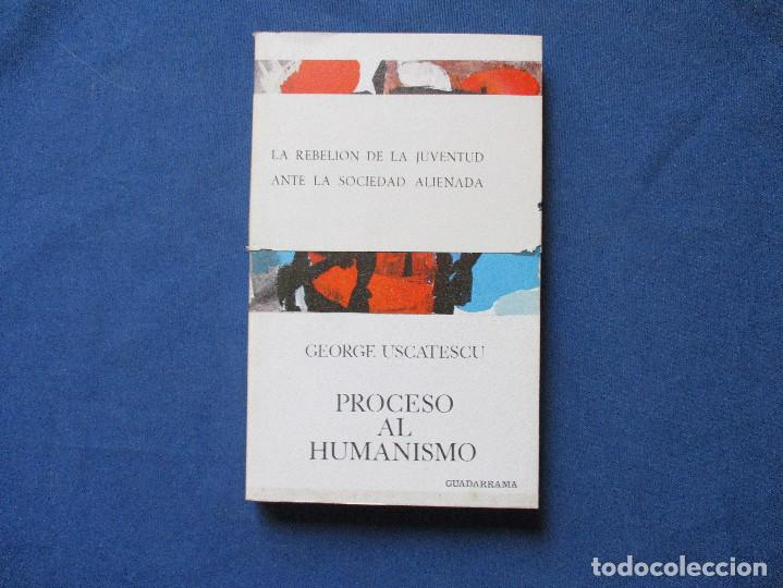 Libros de segunda mano: PROCESO AL HUMANISMO / 1968 GEORGE USCATESCU - Foto 1