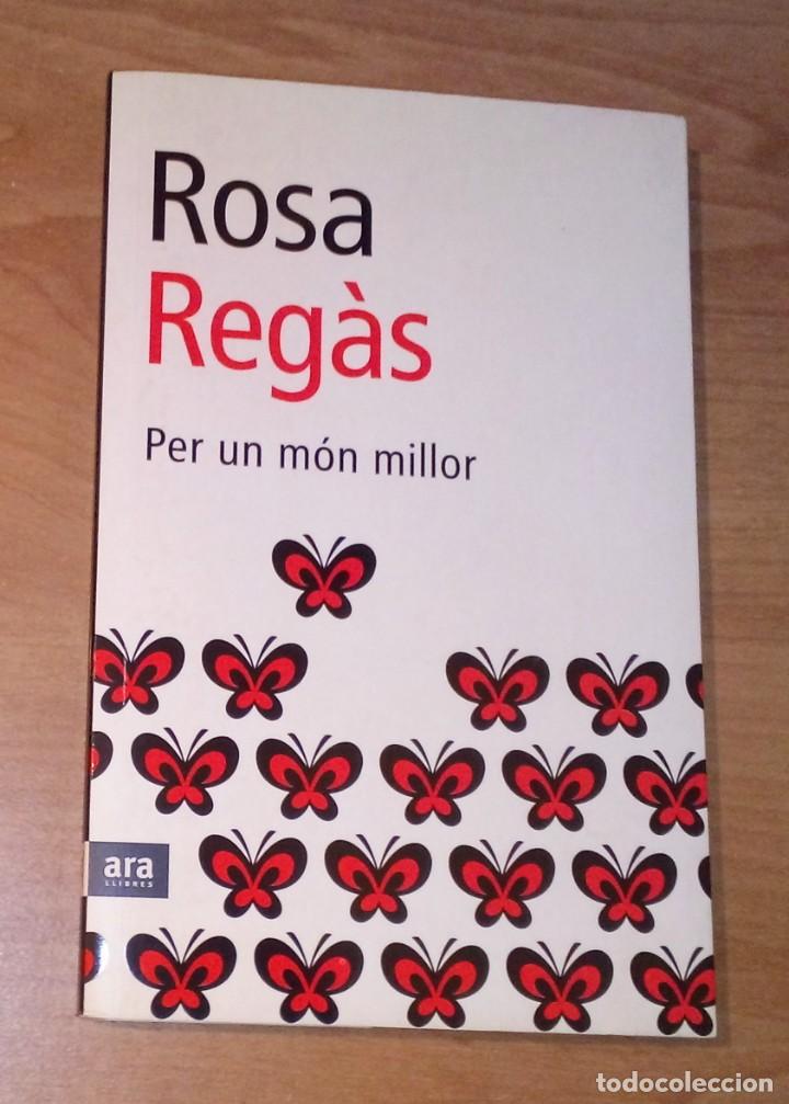 Libros de segunda mano: ROSA REG&Agrave;S - PER UN M&Oacute;N MILLOR - ARA LLIBRES, 2002 - Foto 1