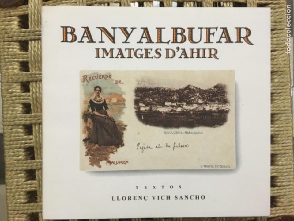 Second hand books: BANYALBUFAR, IMATGES D AHIR, LLOREN&Ccedil; VICH SANCHO, DEDICAT