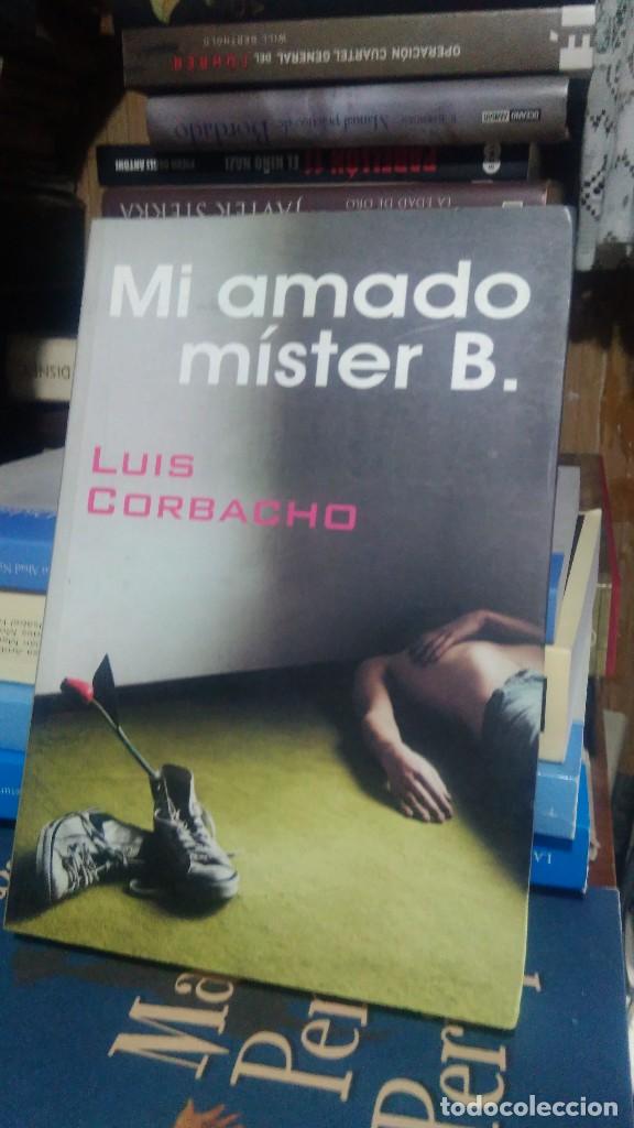 Libros de segunda mano: MI AMADO MISTER B., LUIS CORBACHO, ED. EGALES - Foto 1