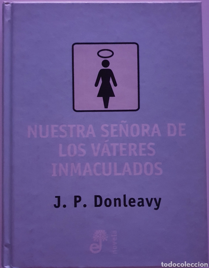 Libros de segunda mano: J P Donleavy nuestra se&ntilde;ora de los vateres inmaculados - Foto 1