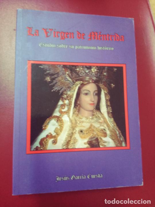Libri di seconda mano: Jes&uacute;s Garc&iacute;a Cuesta: La Virgen de M&eacute;ntrida. Estudio sobre su patrimonio hist&oacute;rico