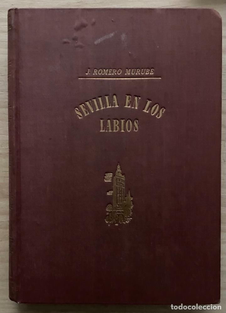 Libros de segunda mano: Joaqu&iacute;n Romero Murube. Sevilla en los Labios - Foto 1