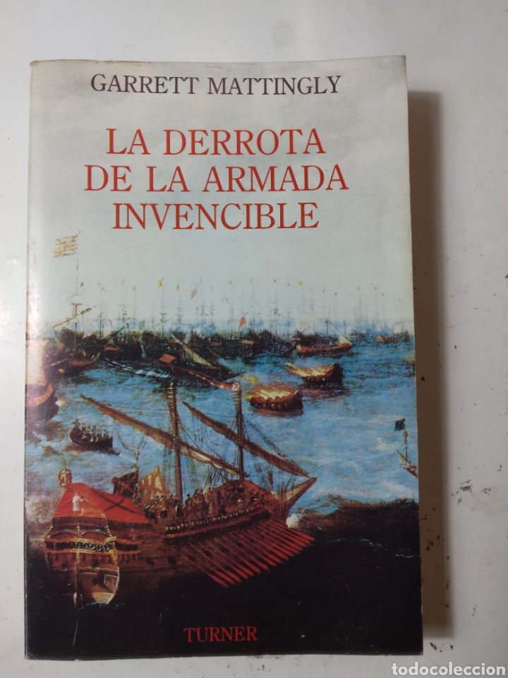 Libros de segunda mano: Garrett Mattingly, La.derrota de la armada invencible, Turner - Foto 1