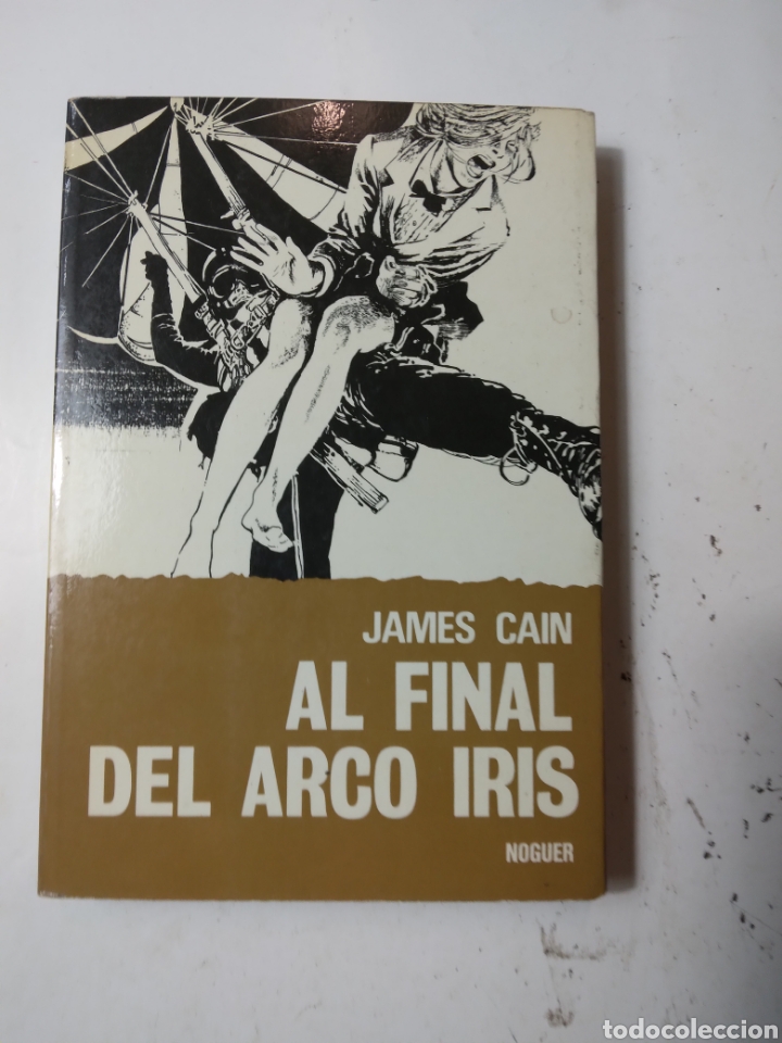 Libros de segunda mano: James Cain, Al final del arco iris, Noguer - Foto 1