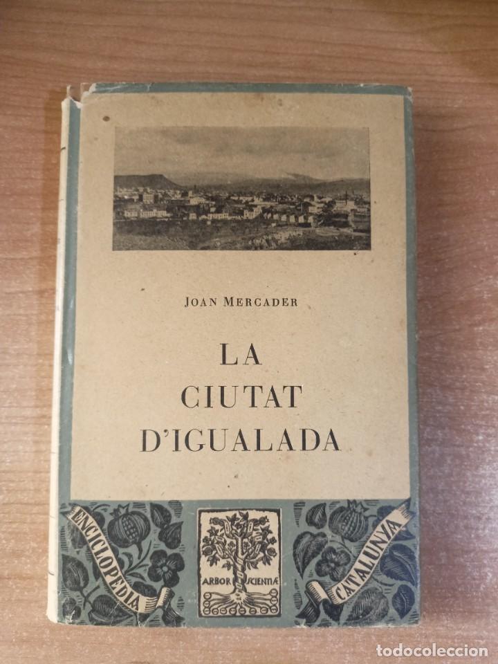 Libros de segunda mano: La ciutat dIgualada - Joan Mercader - 1953 - Foto 1