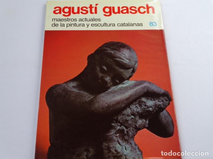 Libros de segunda mano: AGUST&Iacute; GUASCH. MAESTROS DE LA ESCULTURA 83. DEDICADO