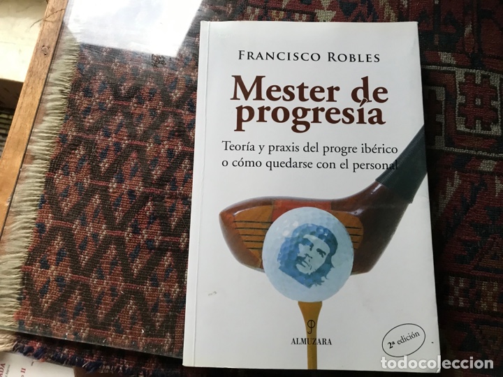 Libros de segunda mano: Mester de progres&iacute;a. Francisco Robles. Teor&iacute;a y praxis del progre ib&eacute;rico. Almuzara - Foto 1