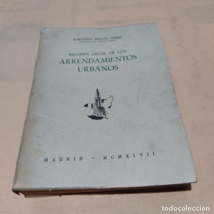 Gebrauchte B&uuml;cher: REGIMEN LEGAL DE LOS ARRENDAMIENTOS URBANOS. 1947 IDELFONSO BELLON GOMEZ. 543 PAGS.