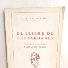 Libros de segunda mano: EL LLIBRE DE LES SARDANES. LEANDRE ROURA GARRIGA. SABADELL, 1953. FIRMADO Y DEDICADO AUTOR.
