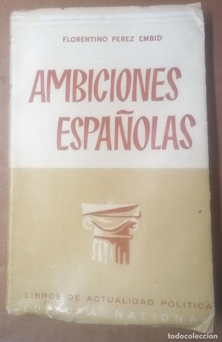 Libros de segunda mano: Florentino P&eacute;rez Embid, Ambiciones espa&ntilde;olas, Editora Nacional, 1955 - Foto 1