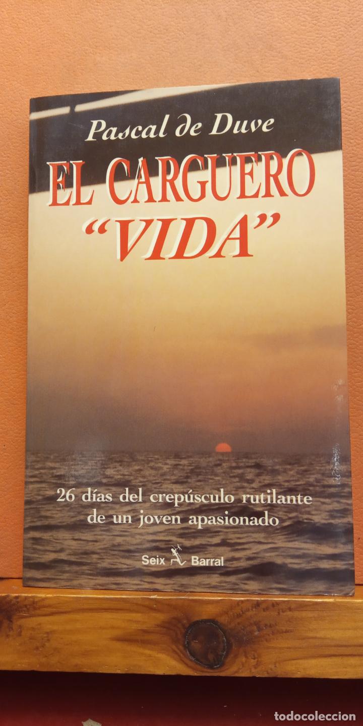 Libros de segunda mano: EL CARGUERO VIDA. PASCAL DE DUVE. EDITORIAL SEIX BARRAL - Foto 1