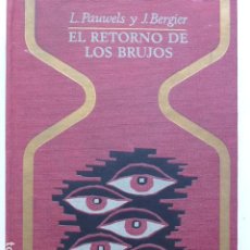 Libri di seconda mano: EL RETORNO DE LOS BRUJOS. L. PAUWELS Y J. BERGIER. (OTROS MUNDOS). Lote 289855073