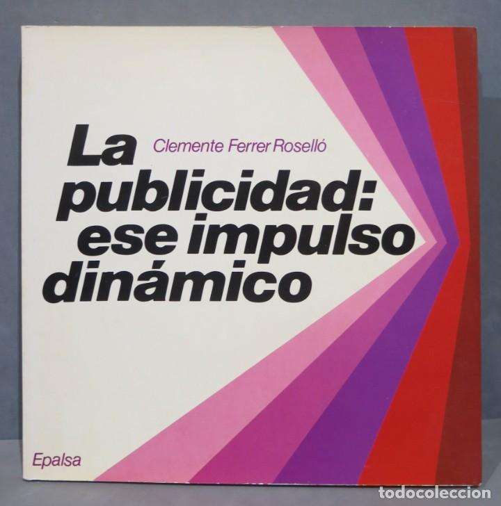 Libros de segunda mano: LA PUBLICIDAD ESE IMPULSO DINAMICO. FERRER ROSELLO - Foto 1