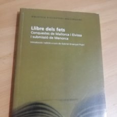 Libros de segunda mano: LLIBRE DELS FETS. CONQUESTES DE MALLORCA I EIVISSA I SUBMISSIÓ DE MENORCA