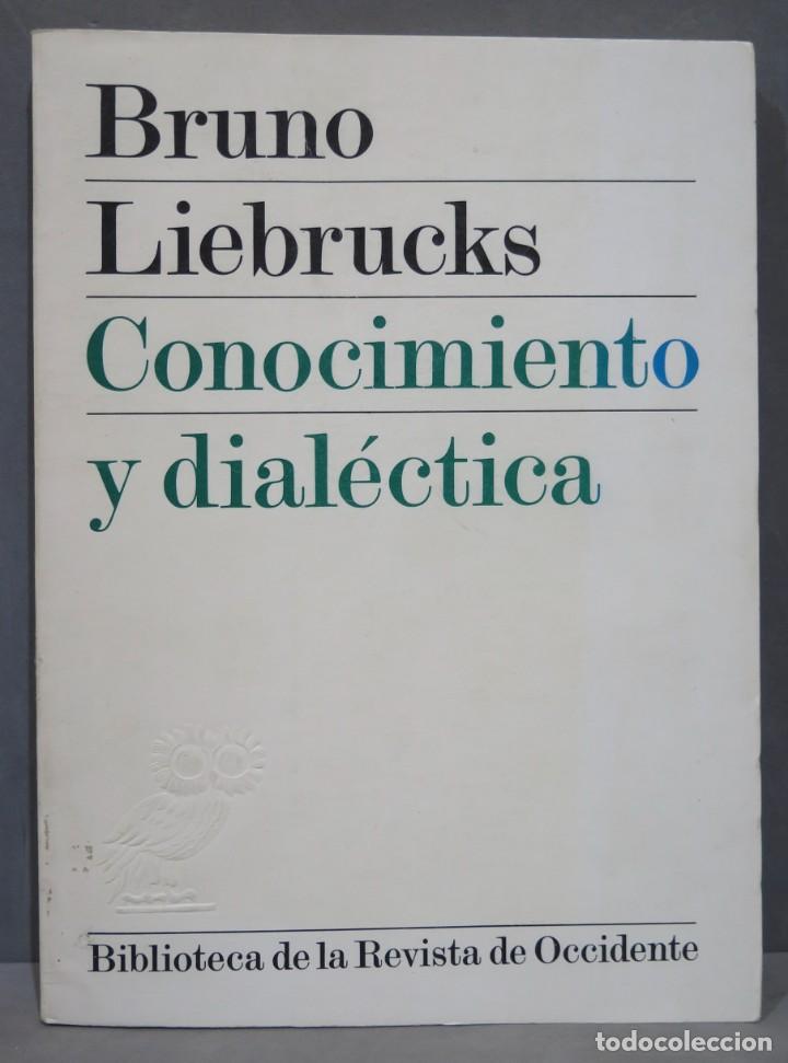 Libros de segunda mano: CONOCIMIENTO Y DIAL&Eacute;CTICA. LIEBRUCKS - Foto 1