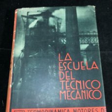 Libros de segunda mano: LA ESCUELA DEL TECNICO MECANICO. JOSE SERRAT. 1962 - ED. LABOR