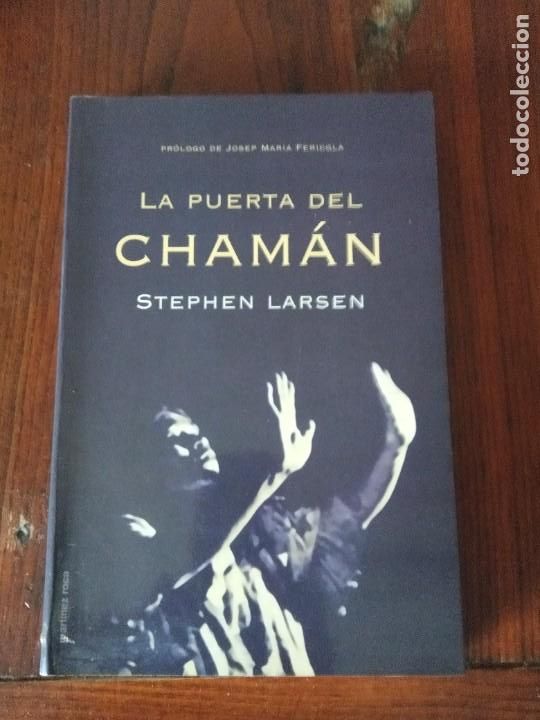 Libros de segunda mano: LA PUERTA DEL CHAMAN .-STEPHEN LARSEN. - Foto 1