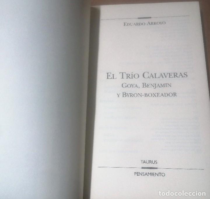 Libros de segunda mano: Eduardo Arroyo, El tr&iacute;o calaveras, Goya, Benjam&iacute;n, Byron, Taurus, 2003 - Foto 3