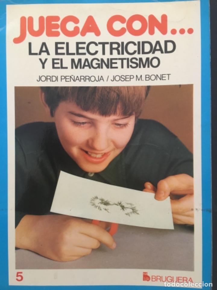 Libros de segunda mano: JUEGA CON ... LA ELECTRICIDAD Y EL MAGNETISMO, JORDI PE&Ntilde;ARROJA & JOSEP M BONET