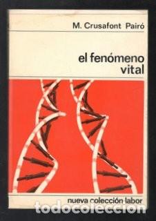 Libros de segunda mano: CRUSAFONT PAIRO, MIGUEL: EL FENOMENO VITAL - Foto 1