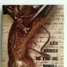 Libros de segunda mano: LES ARMES DE FOC DE RIPOLL (1983) - ARMAS DE FUEGO ANTIGUAS